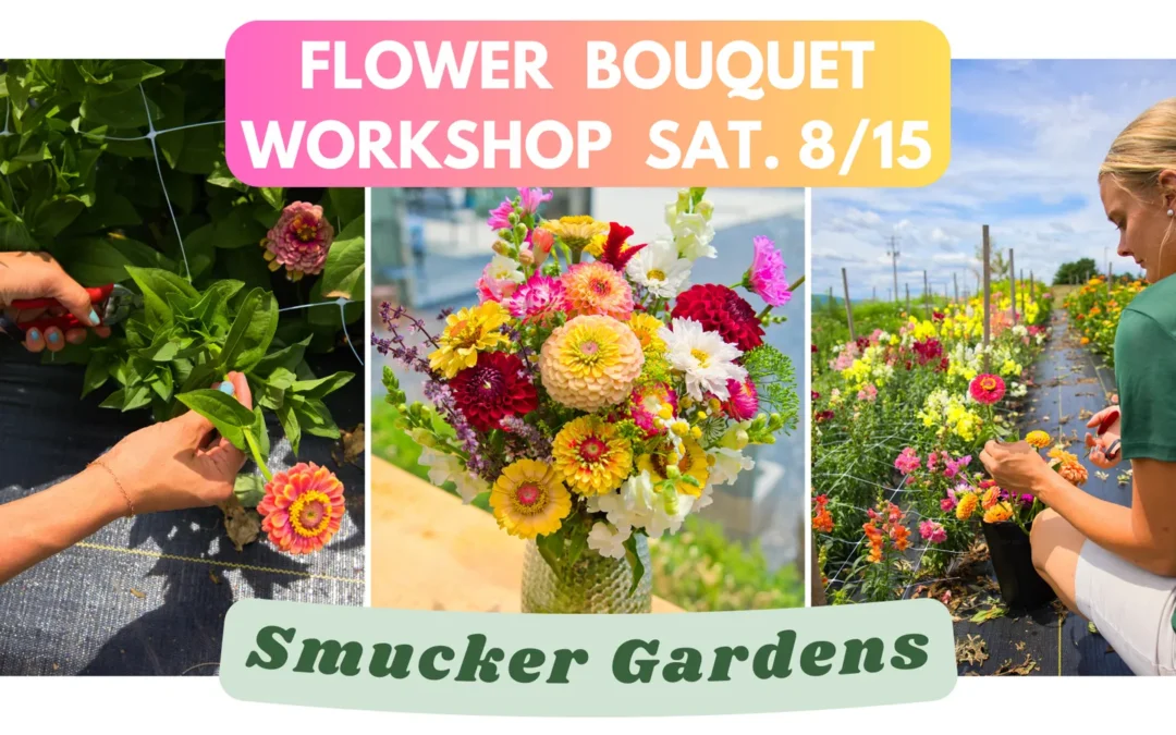 Flower Bouquet Workshop @ Smucker Gardens
