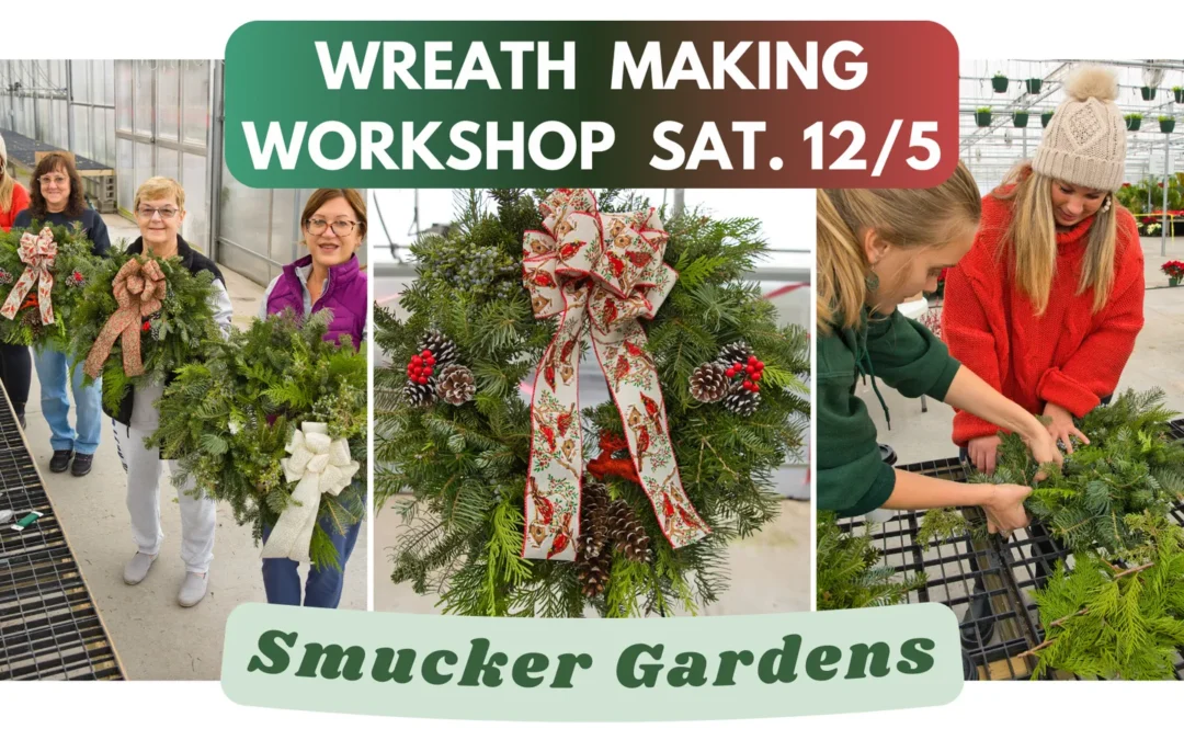 Wreath Making Workshop @ Smucker Gardens